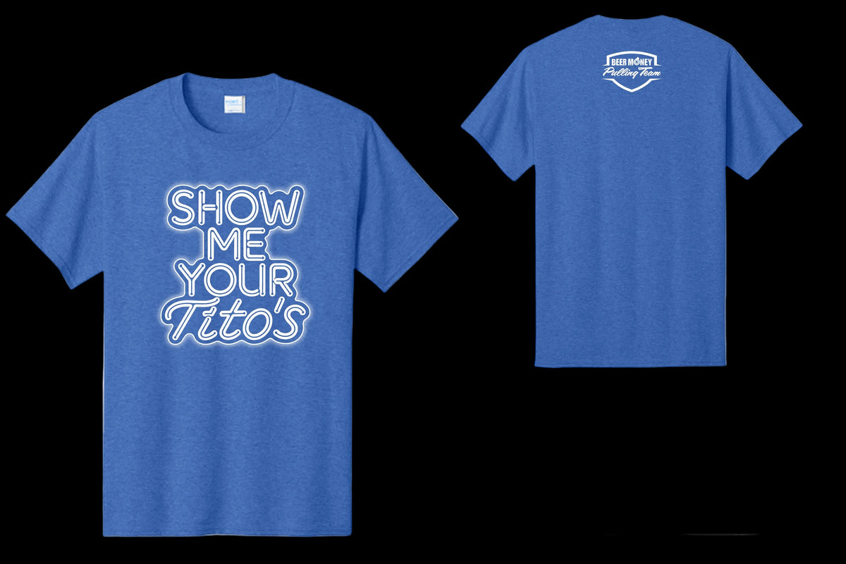 2026 "SHOW ME YOUR TITO'S" Beer Money Pulling Team T-Shirt