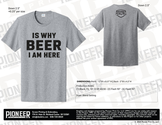 2026 "BEER IS WHY I AM HERE" Beer Money Pulling T-Shirt