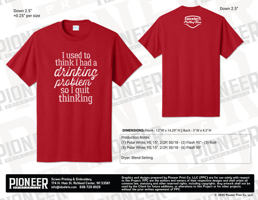 2026 "I used to think I had a drinking problem, so I quit thinking" Beer Money Pulling Team T-Shirt